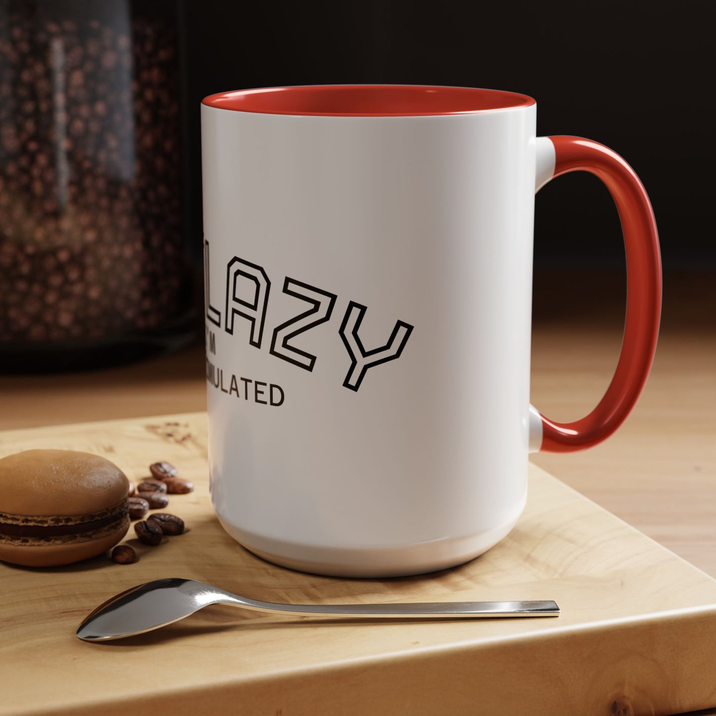 Not Lazy, I’m Overstimulated Accent Mug – Funny Mental Health Coffee Mug