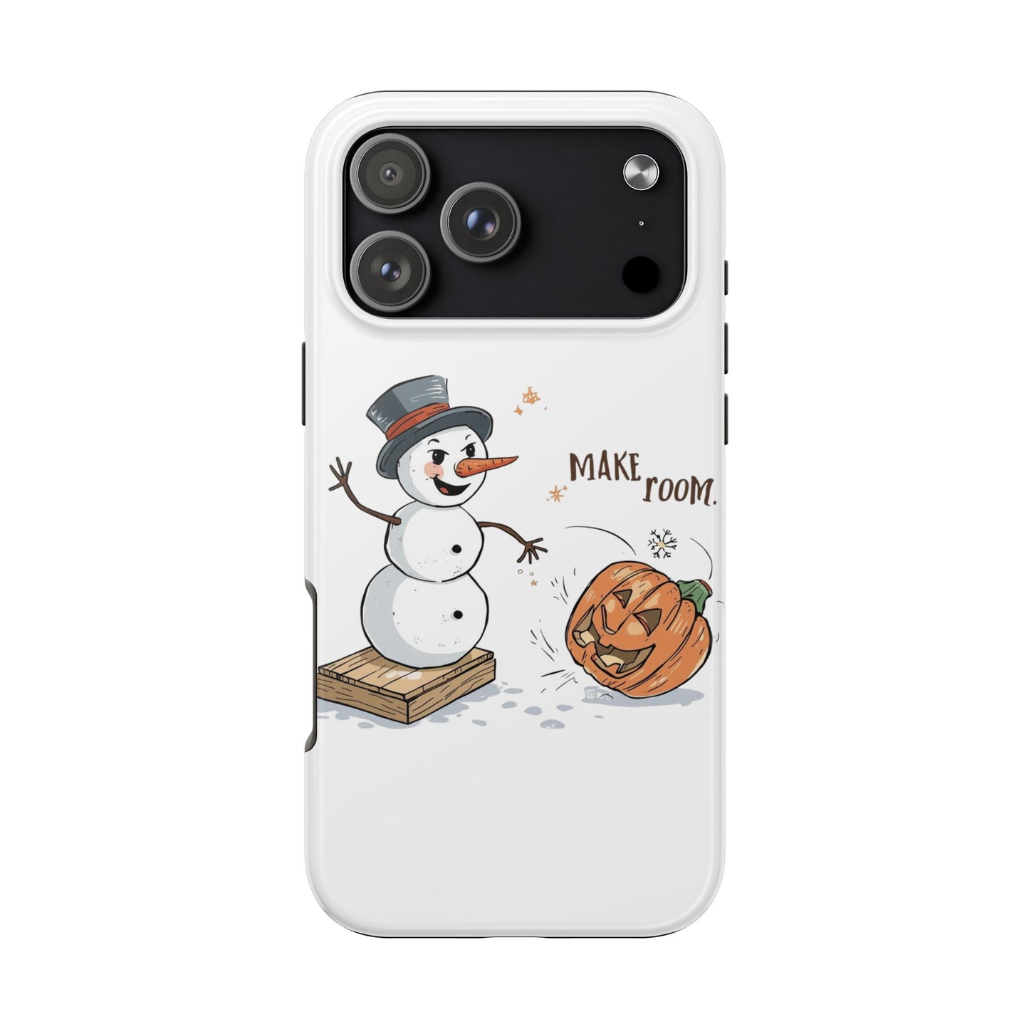 Fall to Winter “Make Room” Humorous Phone Case