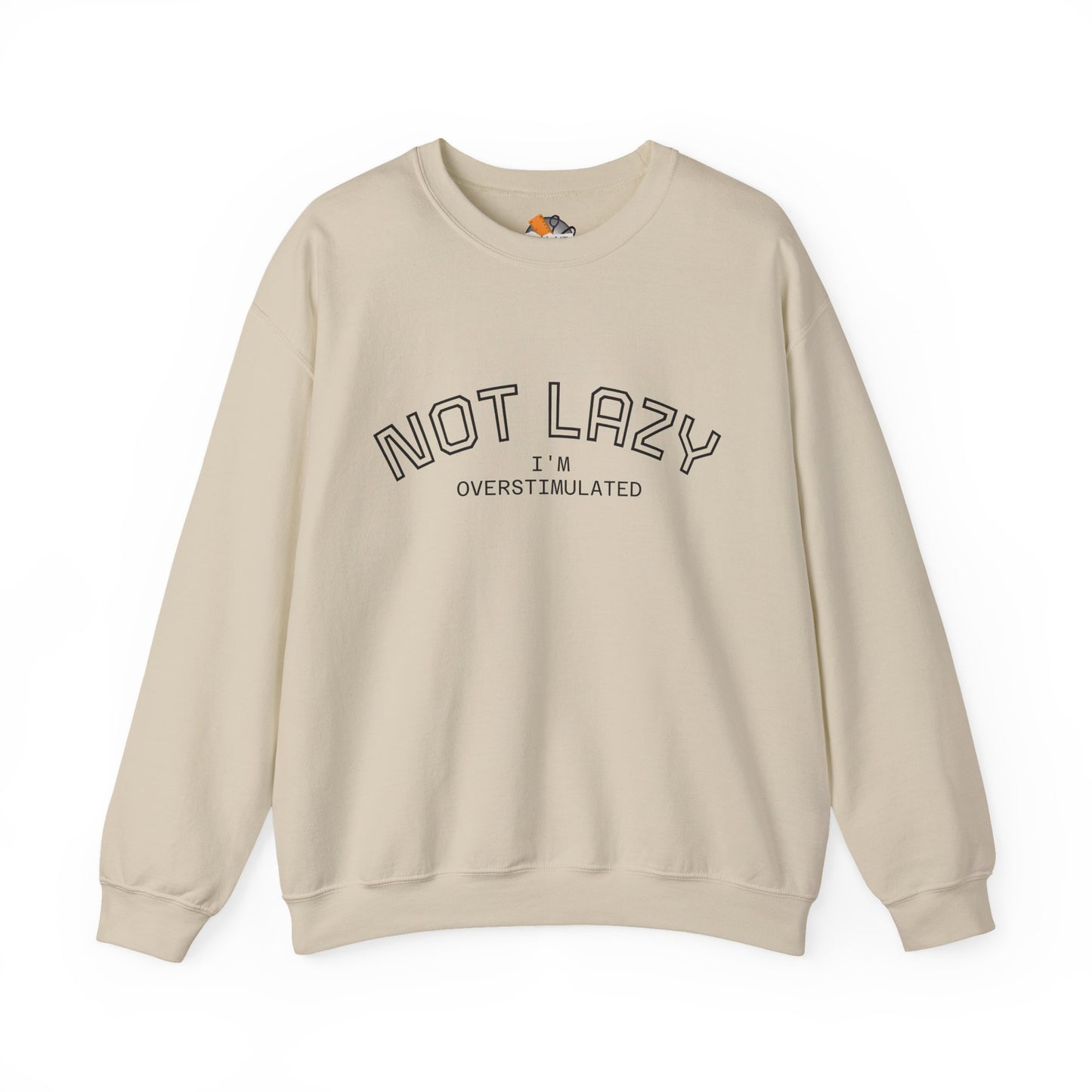 I’m Not Lazy, I’m Overstimulated Crewneck Sweatshirt | Funny Introvert Humor Mental Health Pullover