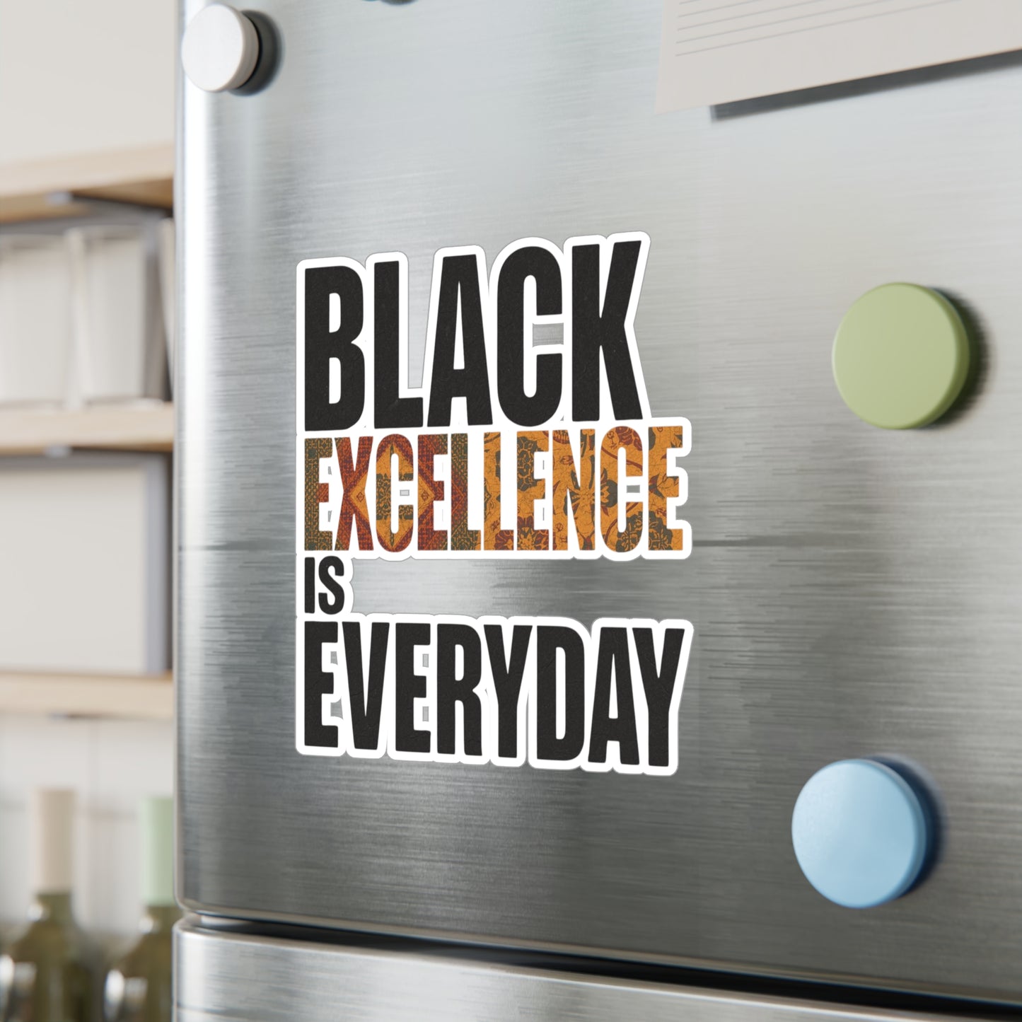 Black Excellence Is Everyday Kiss-Cut Vinyl Decal – Black History Inspired Sticker