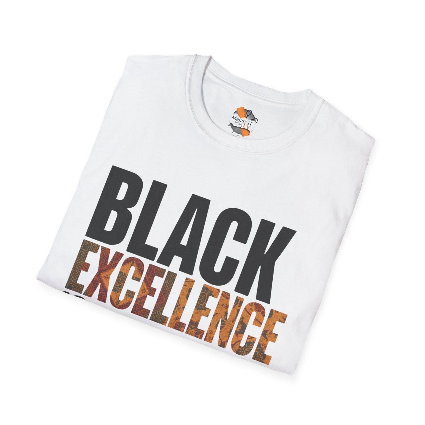 Black Excellence Is Everyday Unisex Adult T-Shirt – Empowerment Statement Tee