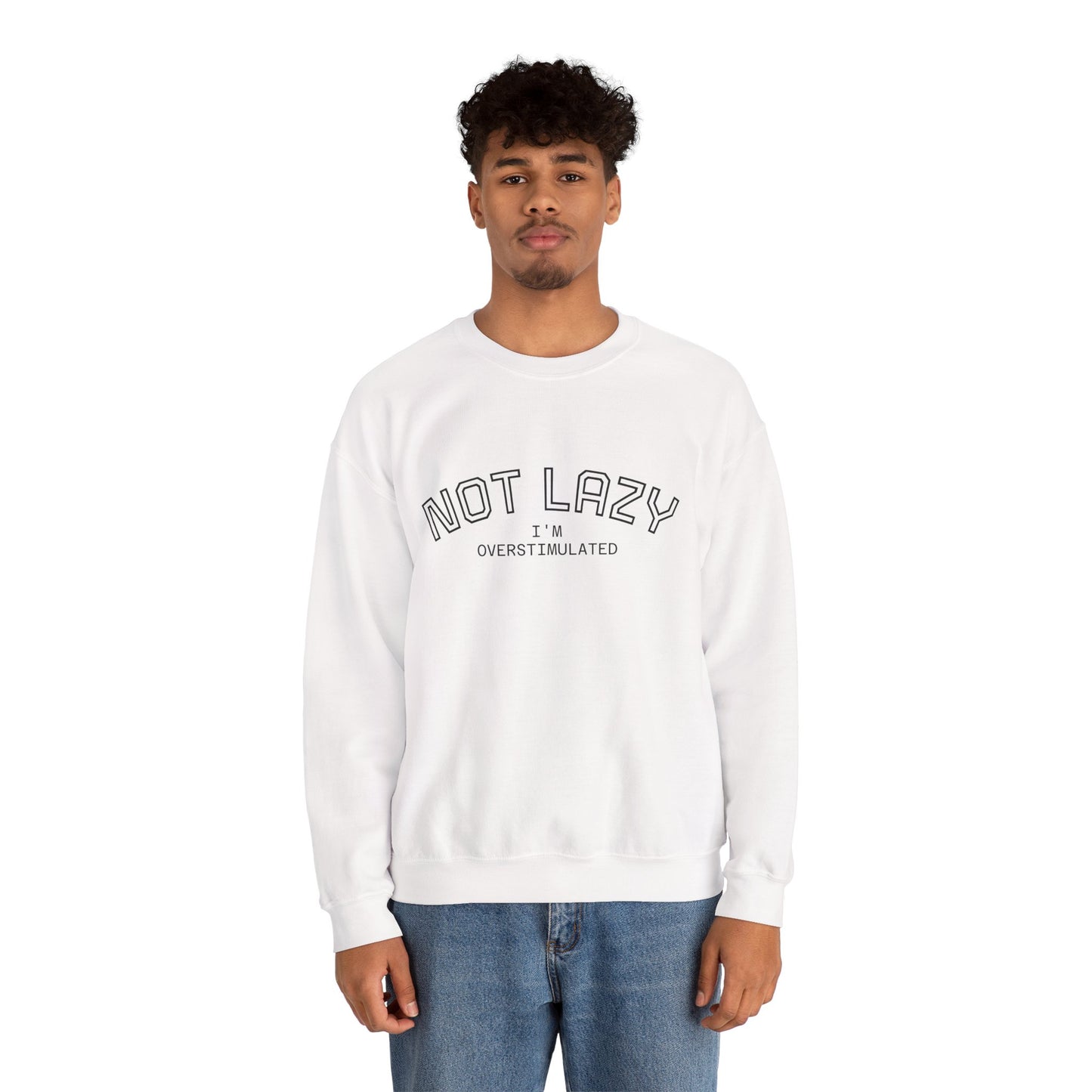 I’m Not Lazy, I’m Overstimulated Crewneck Sweatshirt | Funny Introvert Humor Mental Health Pullover