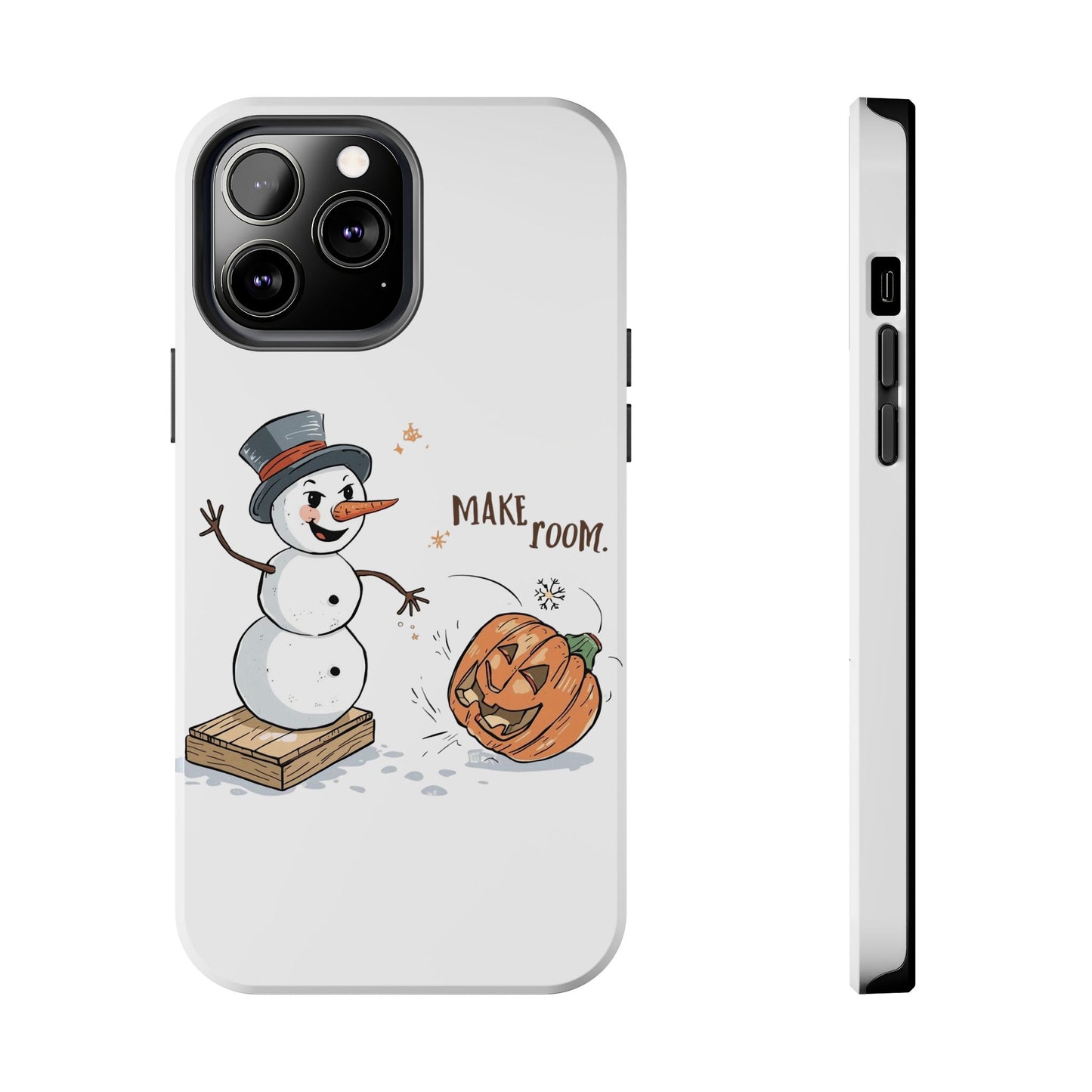 Fall to Winter “Make Room” Humorous Phone Case