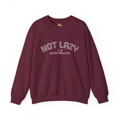 I’m Not Lazy, I’m Overstimulated Crewneck Sweatshirt | Funny Introvert Humor Mental Health Pullover