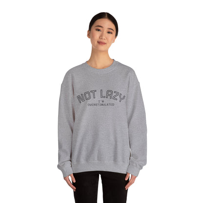 I’m Not Lazy, I’m Overstimulated Crewneck Sweatshirt | Funny Introvert Humor Mental Health Pullover