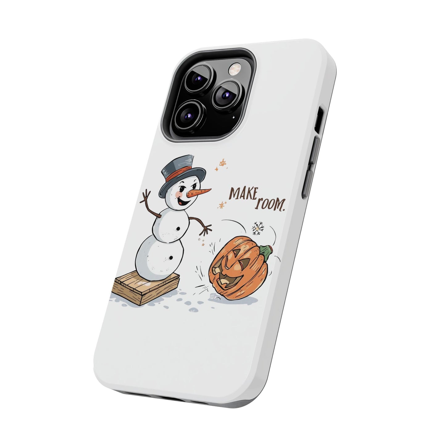 Fall to Winter “Make Room” Humorous Phone Case