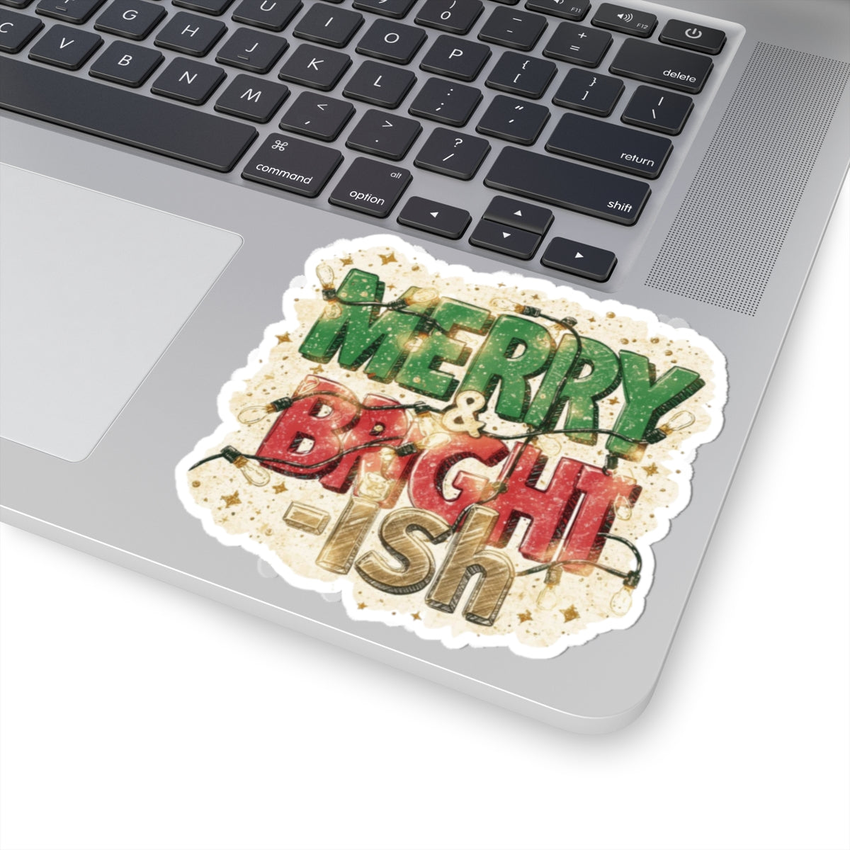 Merry & Bright-ish Sticker | Funny Christmas Holiday Vinyl Sticker (4 Sizes)