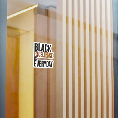 Black Excellence Is Everyday Kiss-Cut Vinyl Decal – Black History Inspired Sticker