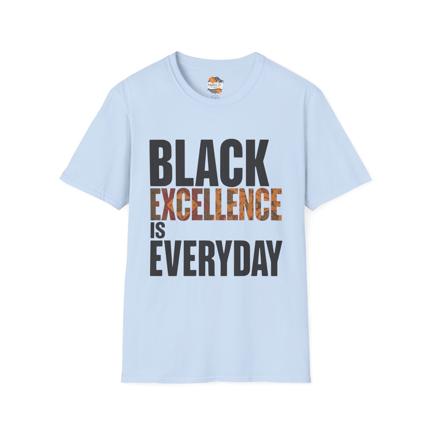 Black Excellence Is Everyday Unisex Adult T-Shirt – Empowerment Statement Tee