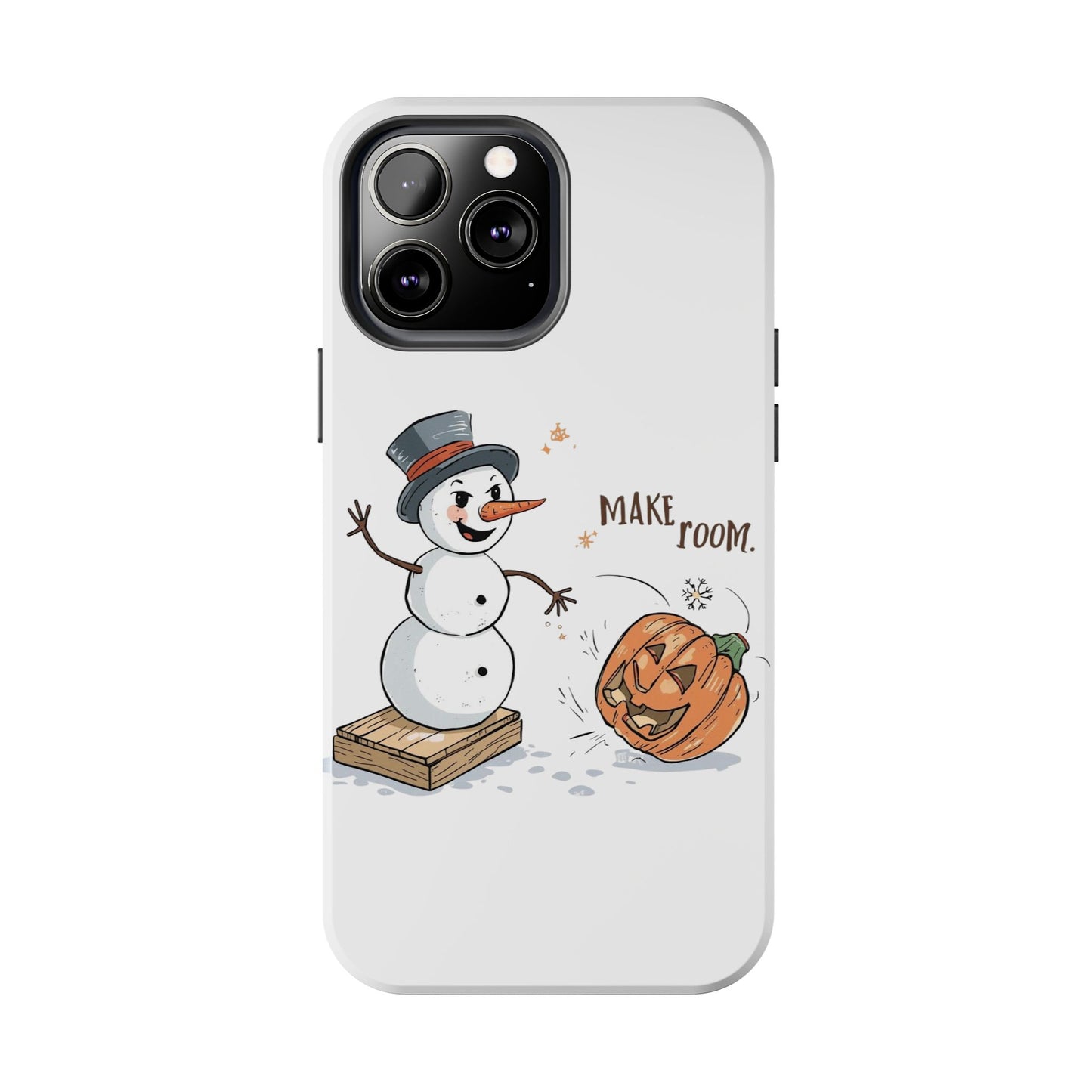 Fall to Winter “Make Room” Humorous Phone Case