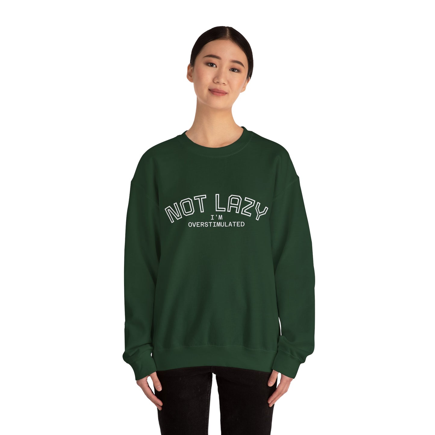 I’m Not Lazy, I’m Overstimulated Crewneck Sweatshirt | Funny Introvert Humor Mental Health Pullover