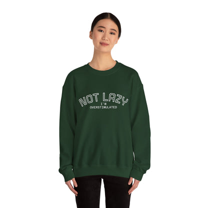 I’m Not Lazy, I’m Overstimulated Crewneck Sweatshirt | Funny Introvert Humor Mental Health Pullover