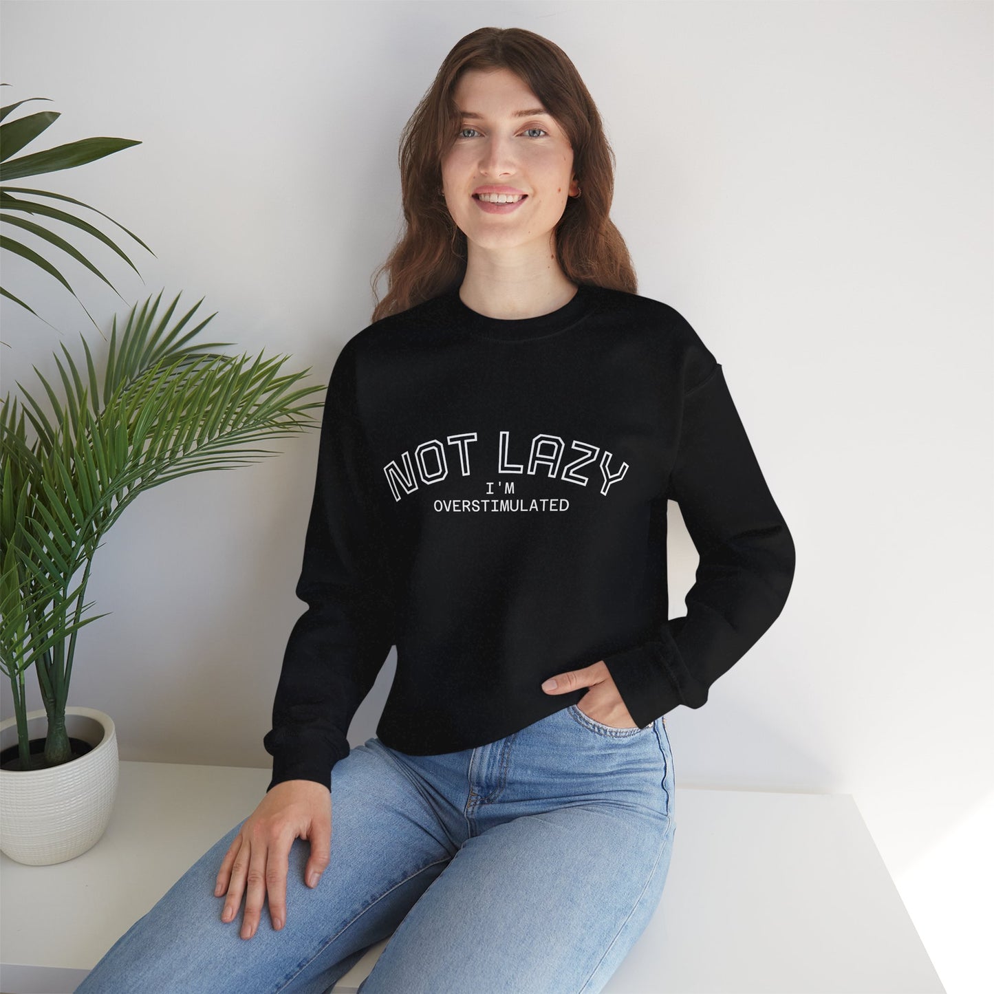 I’m Not Lazy, I’m Overstimulated Crewneck Sweatshirt | Funny Introvert Humor Mental Health Pullover