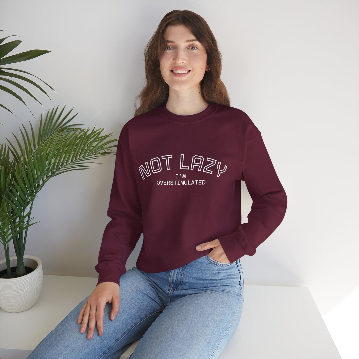 I’m Not Lazy, I’m Overstimulated Crewneck Sweatshirt | Funny Introvert Humor Mental Health Pullover