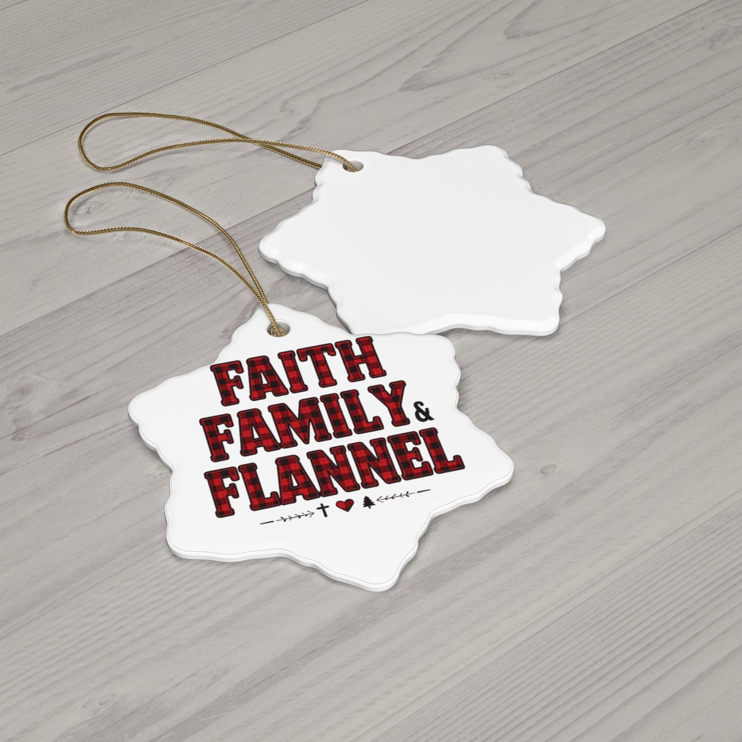 Faith, Family & Flannel Ceramic Christmas Ornament | 4 Shape Options – Star, Circle, Heart & Snowflake