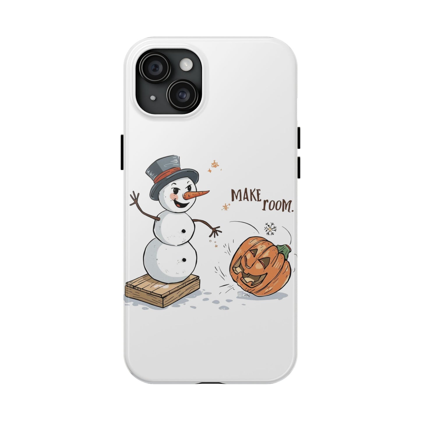 Fall to Winter “Make Room” Humorous Phone Case