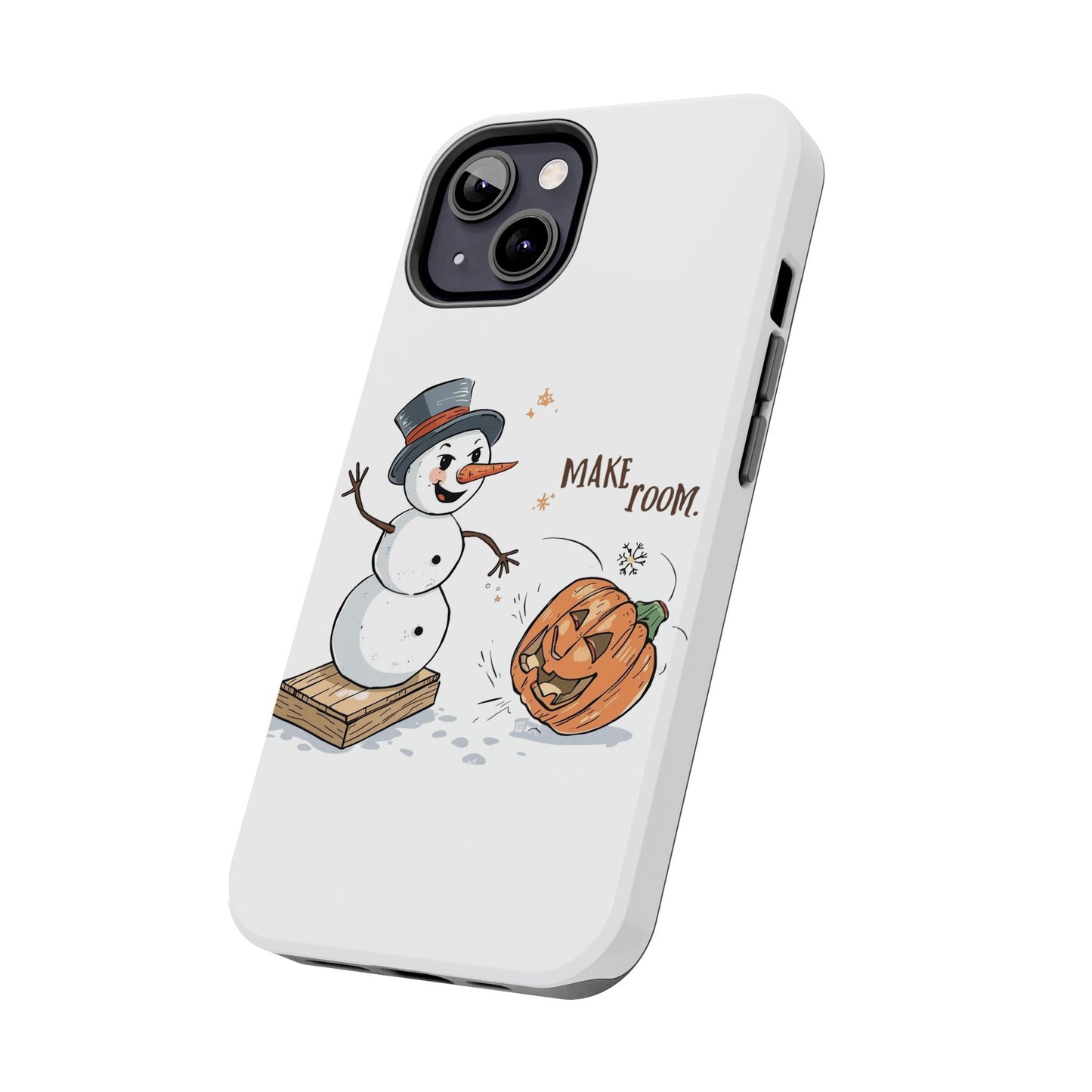 Fall to Winter “Make Room” Humorous Phone Case