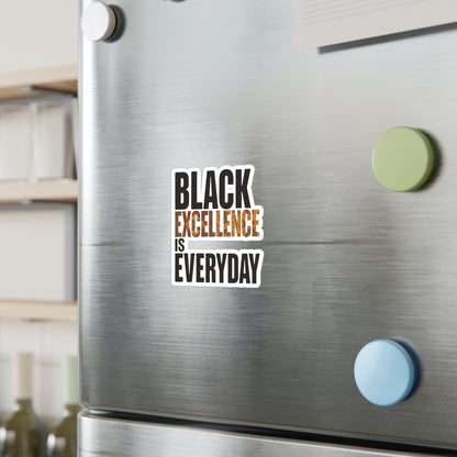 Black Excellence Is Everyday Kiss-Cut Vinyl Decal – Black History Inspired Sticker