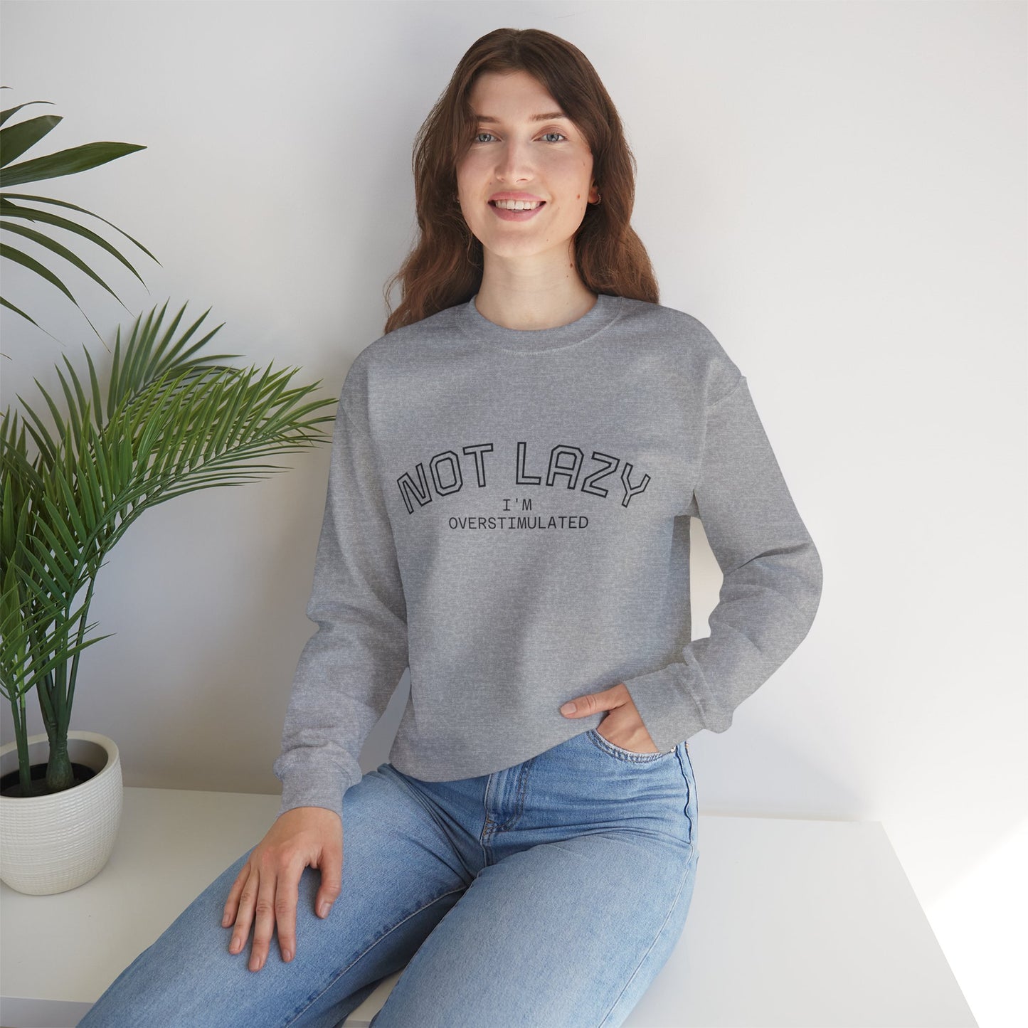 I’m Not Lazy, I’m Overstimulated Crewneck Sweatshirt | Funny Introvert Humor Mental Health Pullover