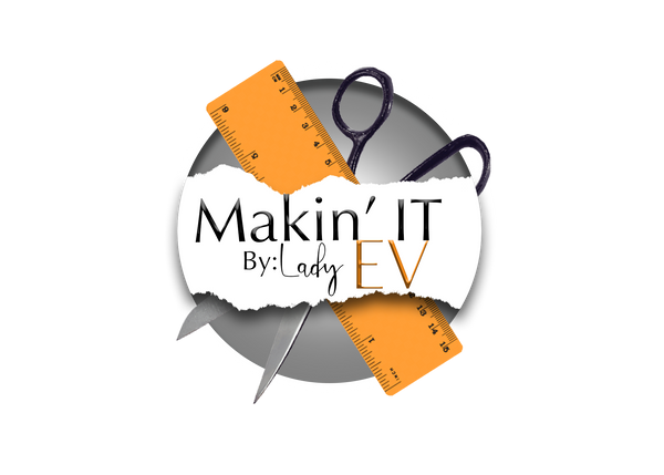 Makin' It by Lady Ev, LLC